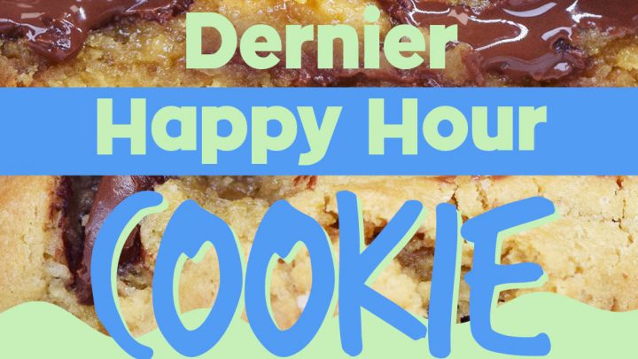 dernier happy hour cookies